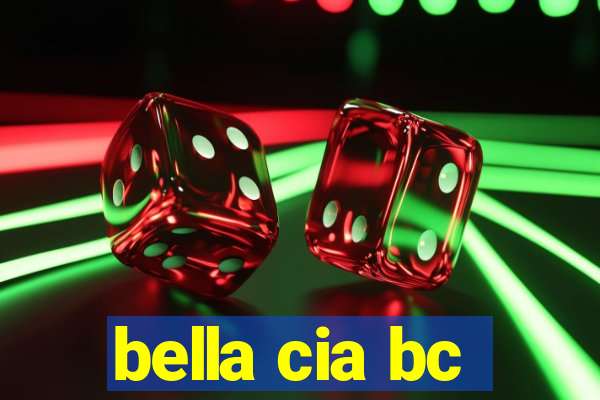 bella cia bc